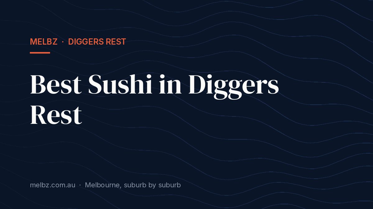 Title card: Best Sushi in Diggers Rest