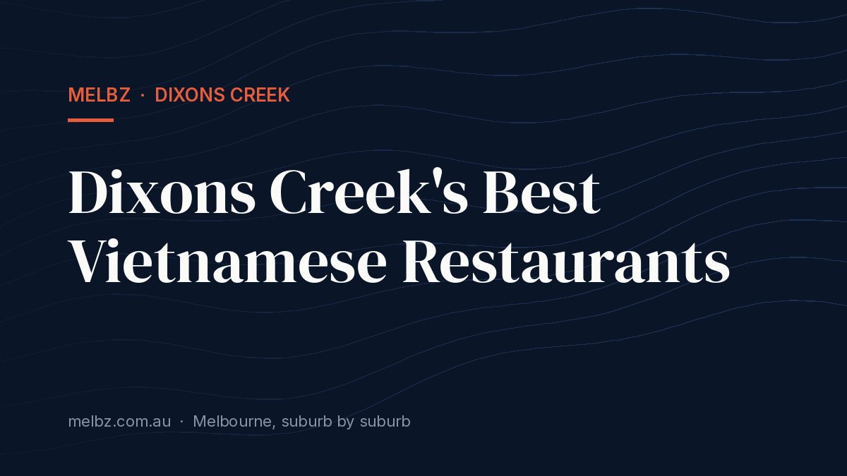 Title card: Dixons Creek's Best Vietnamese Restaurants