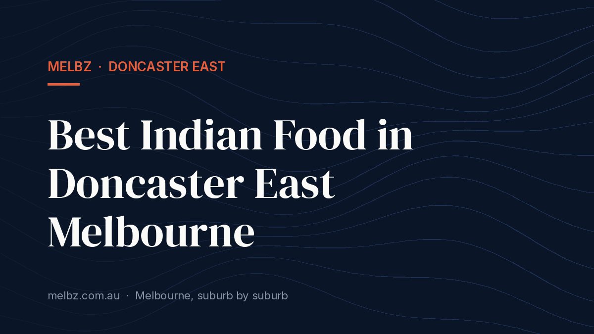 Title card: Best Indian Food in Doncaster East Melbourne