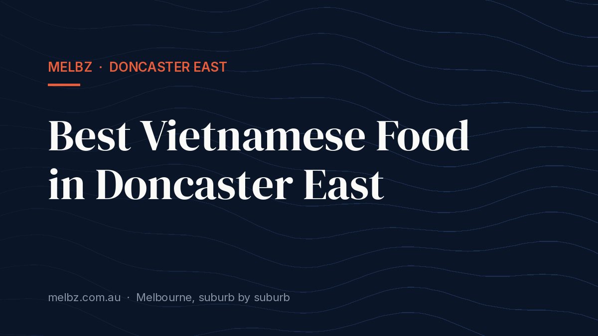 Title card: Best Vietnamese Food in Doncaster East