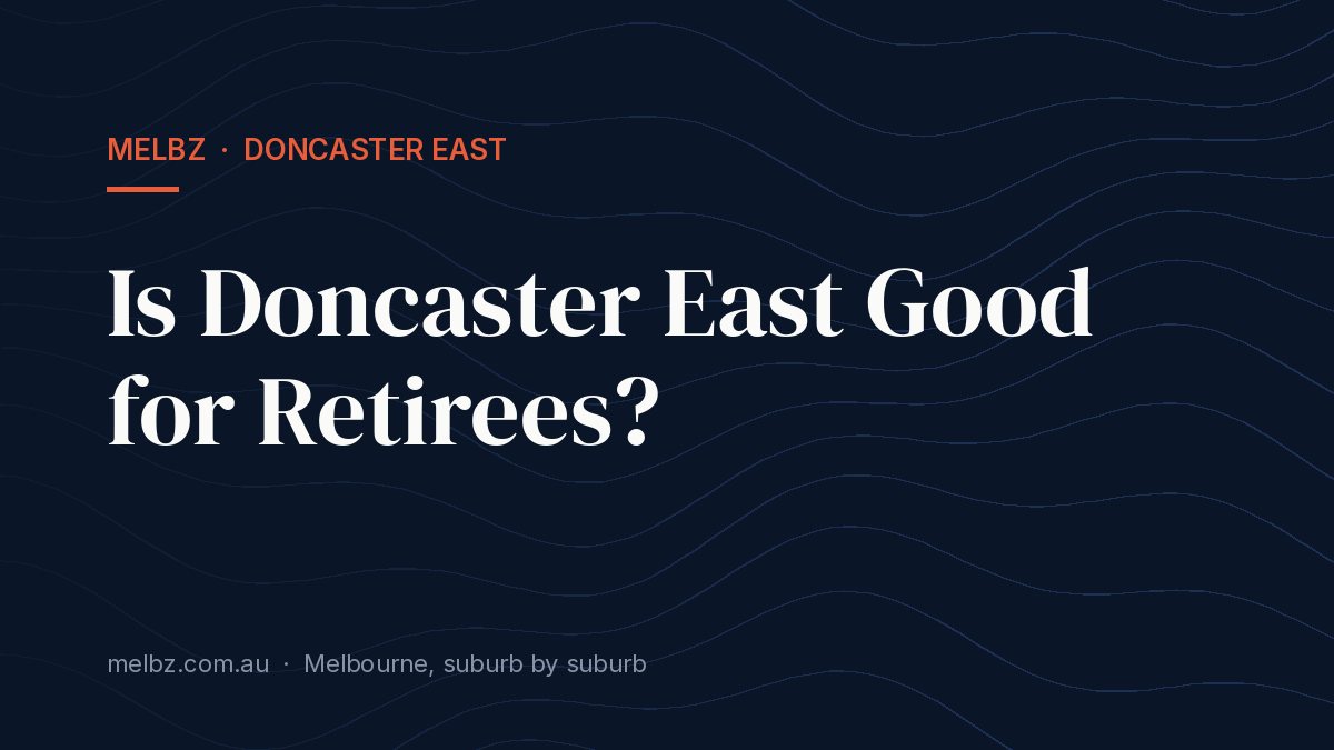 Title card: Is Doncaster East Good for Retirees?