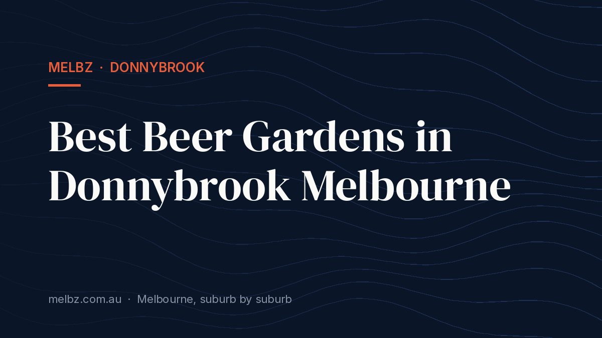 Title card: Best Beer Gardens in Donnybrook Melbourne