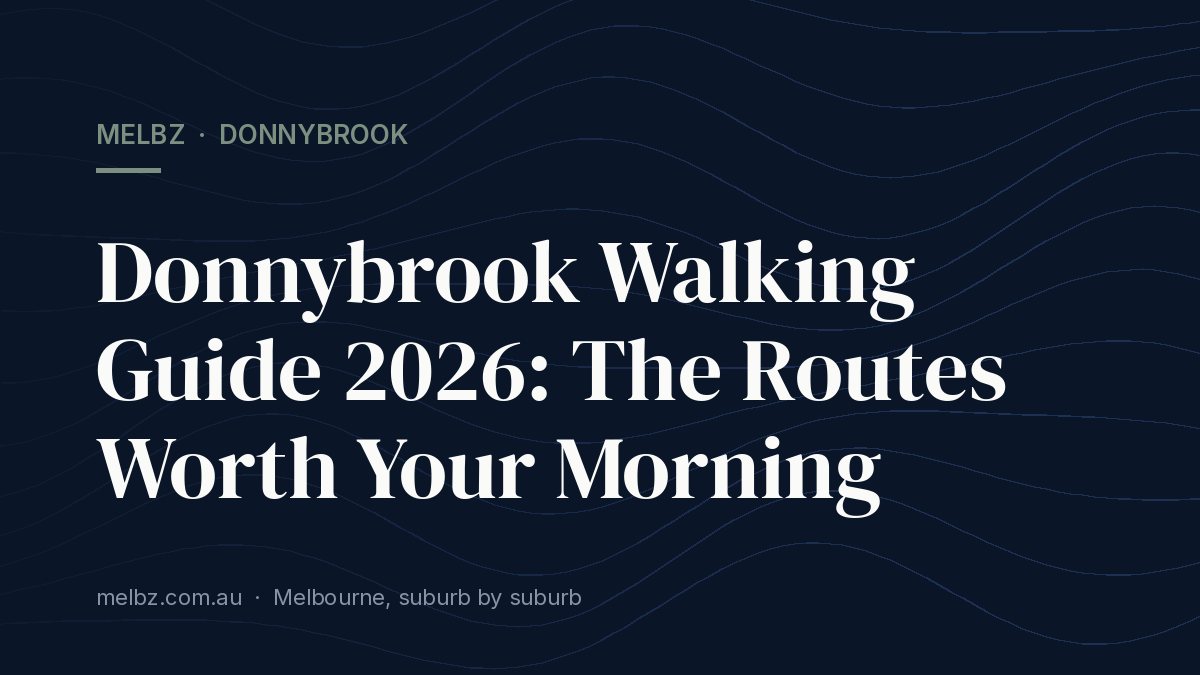 Title card: Donnybrook Walking Guide 2026: The Routes Worth Your Morning