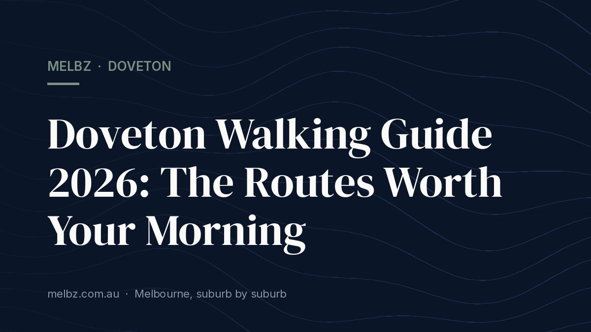 Title card: Doveton Walking Guide 2026: The Routes Worth Your Morning