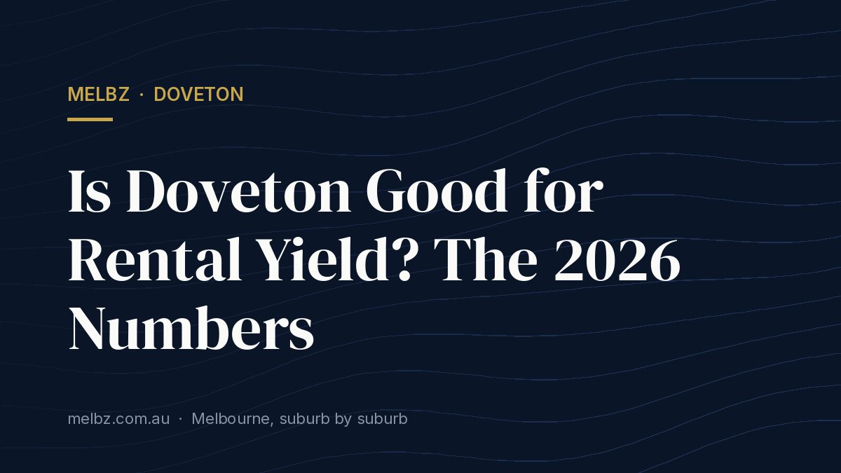Title card: Is Doveton Good for Rental Yield? The 2026 Numbers
