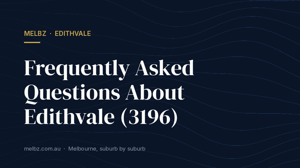Title card: Frequently Asked Questions About Edithvale (3196)