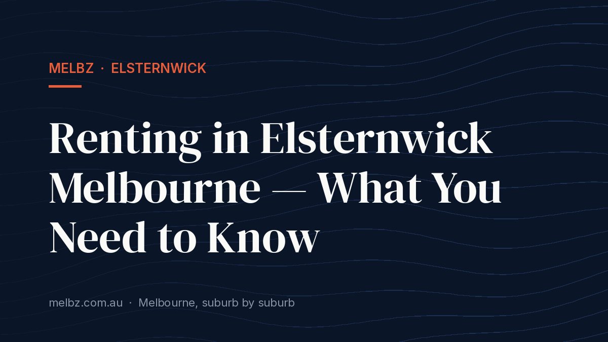 Title card: Renting in Elsternwick Melbourne — What You Need to Know