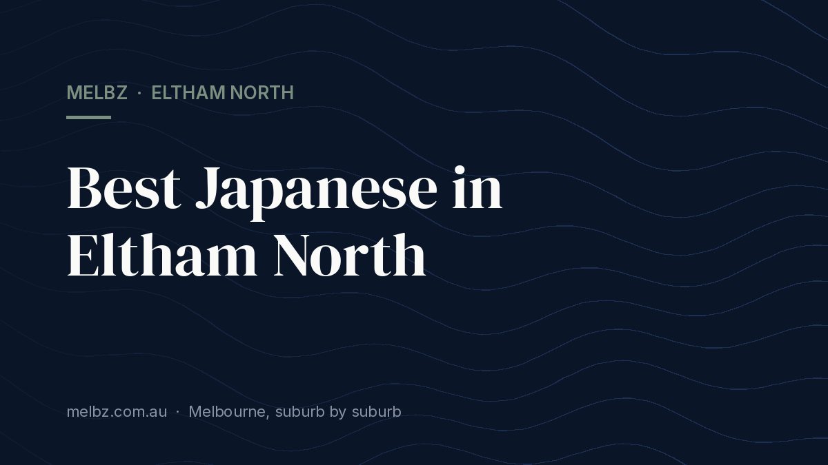 Title card: Best Japanese in Eltham North