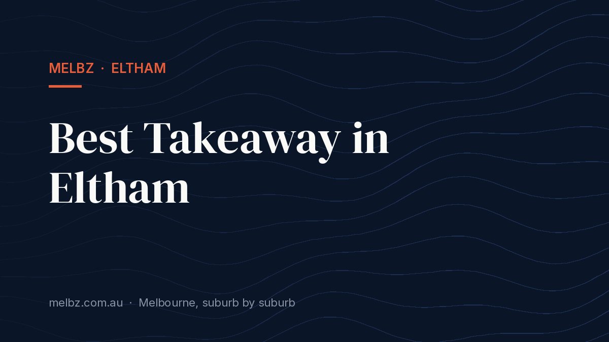 Title card: Best Takeaway in Eltham