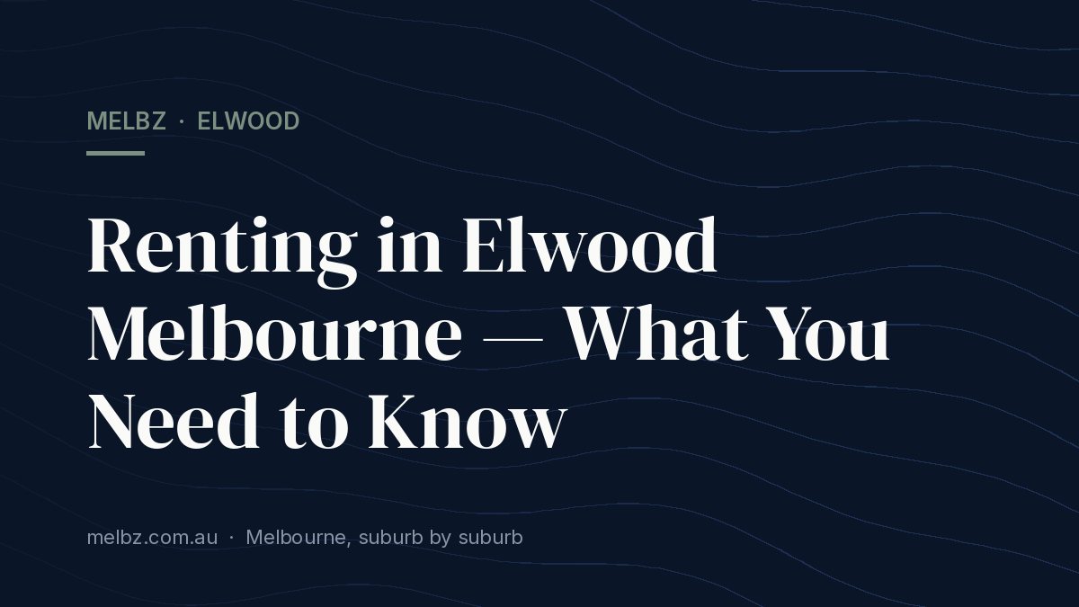 Title card: Renting in Elwood Melbourne — What You Need to Know