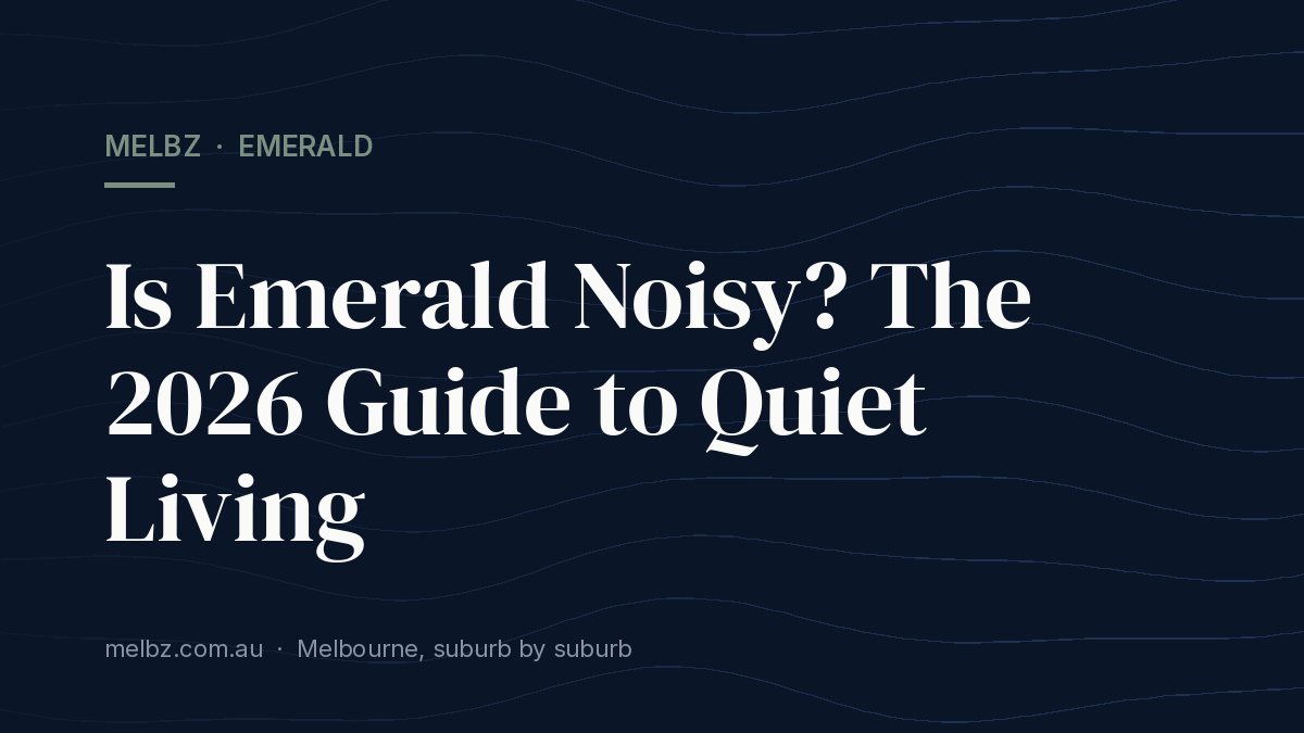 Title card: Is Emerald Noisy? The 2026 Guide to Quiet Living