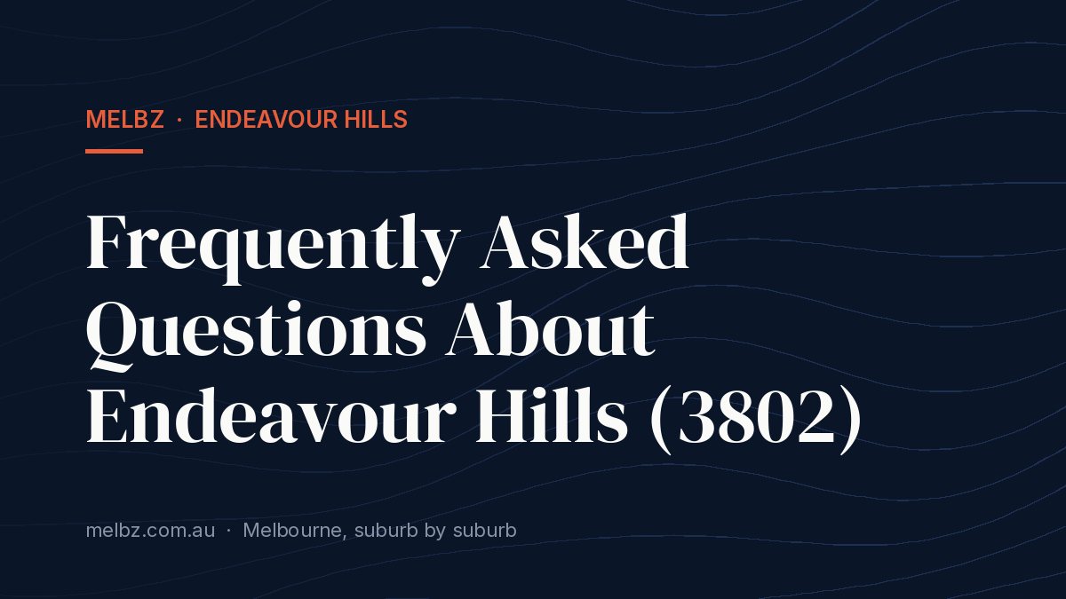 Title card: Frequently Asked Questions About Endeavour Hills (3802)