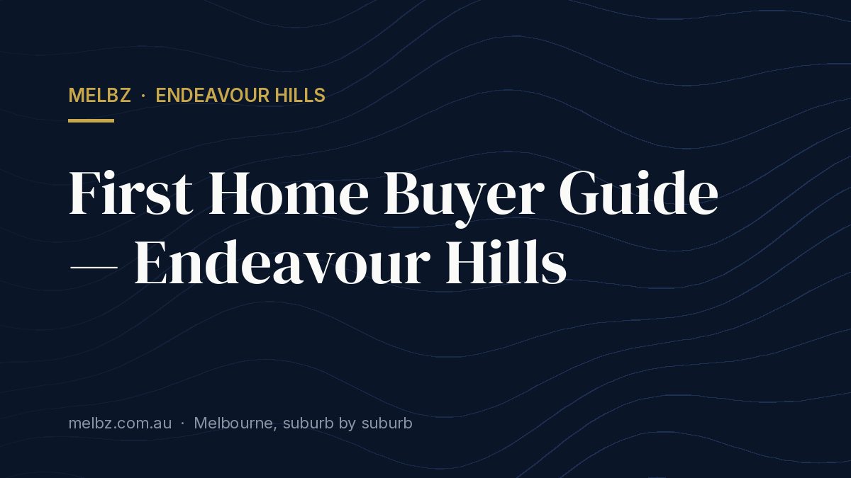 Title card: First Home Buyer Guide — Endeavour Hills