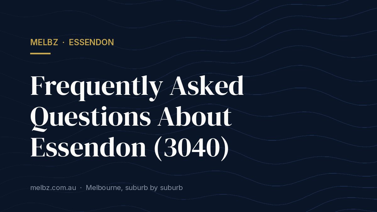 Title card: Frequently Asked Questions About Essendon (3040)