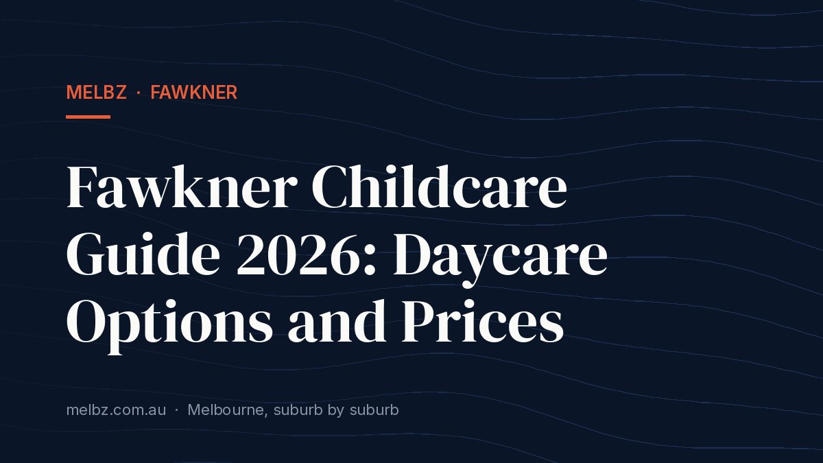 Title card: Fawkner Childcare Guide 2026: Daycare Options and Prices