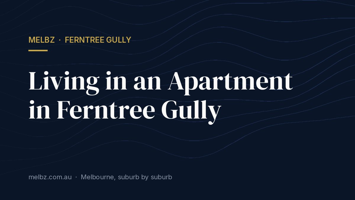 Title card: Living in an Apartment in Ferntree Gully