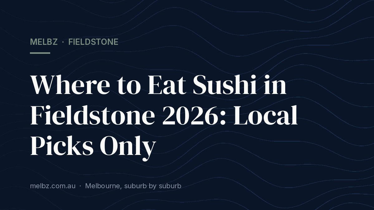 Title card: Where to Eat Sushi in Fieldstone 2026: Local Picks Only