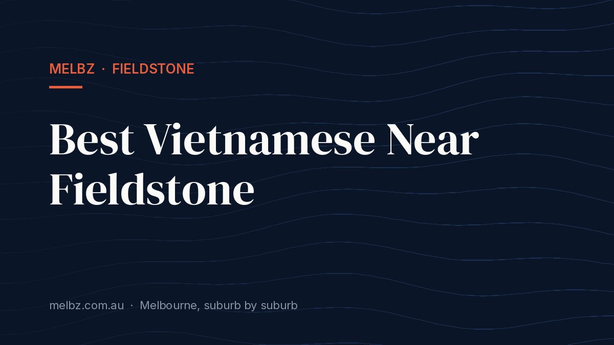 Title card: Best Vietnamese Near Fieldstone