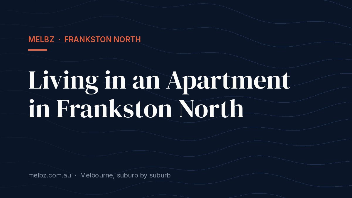 Title card: Living in an Apartment in Frankston North