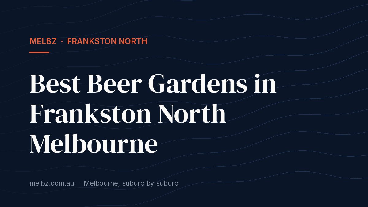 Title card: Best Beer Gardens in Frankston North Melbourne