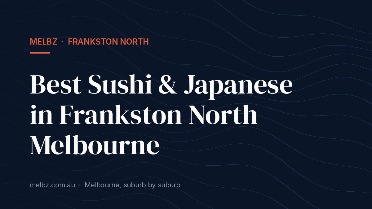 Title card: Best Sushi & Japanese in Frankston North Melbourne