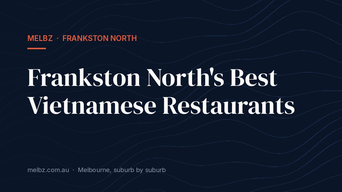 Title card: Frankston North's Best Vietnamese Restaurants