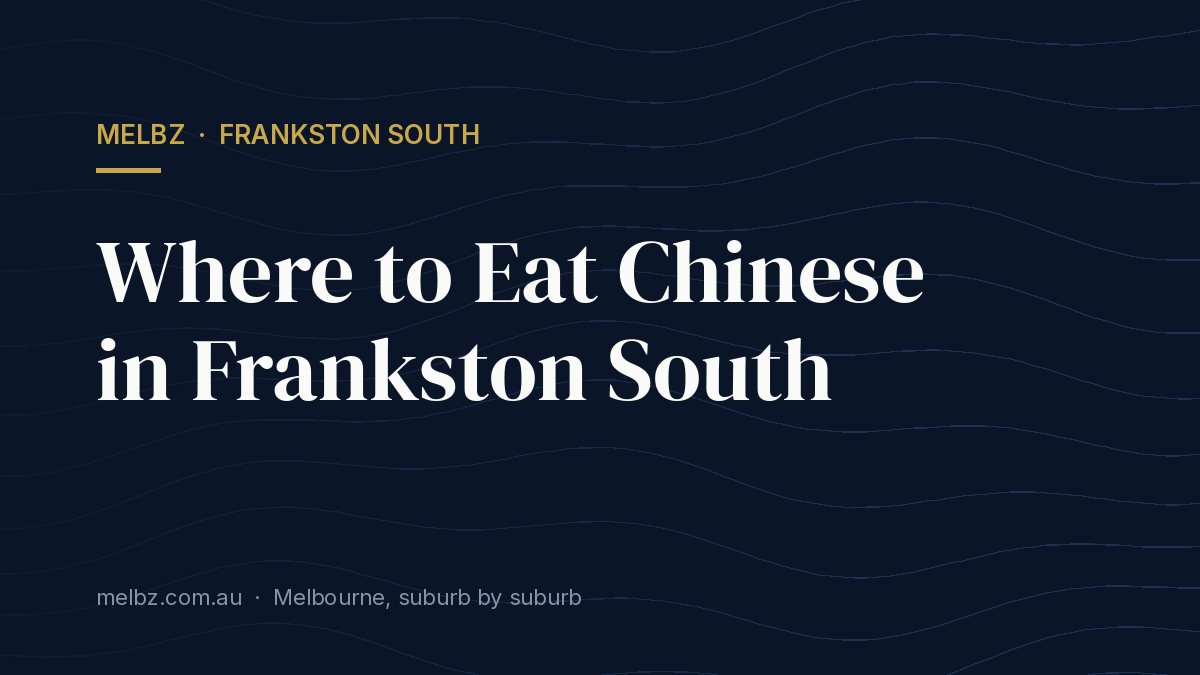 Title card: Where to Eat Chinese in Frankston South