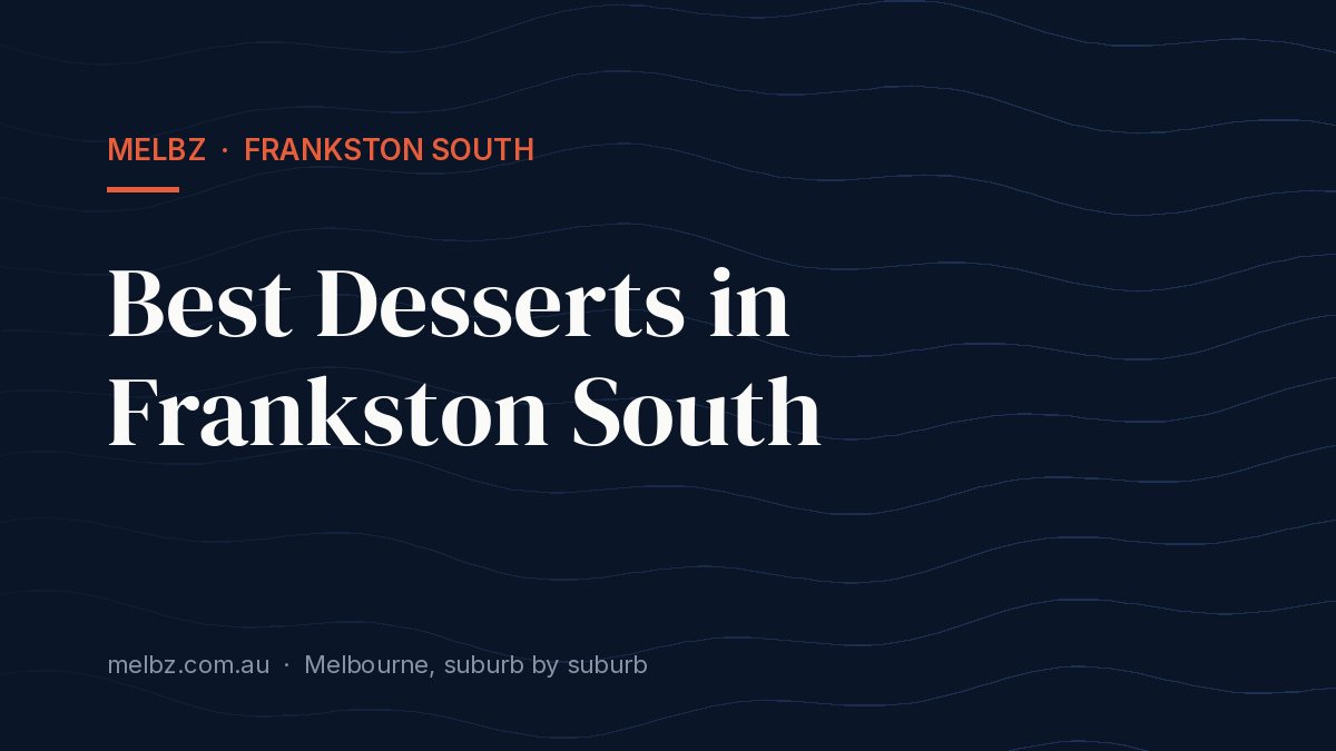 Title card: Best Desserts in Frankston South