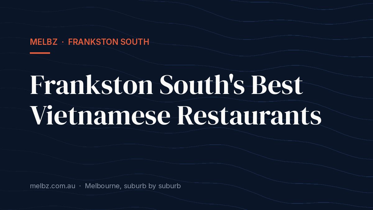 Title card: Frankston South's Best Vietnamese Restaurants