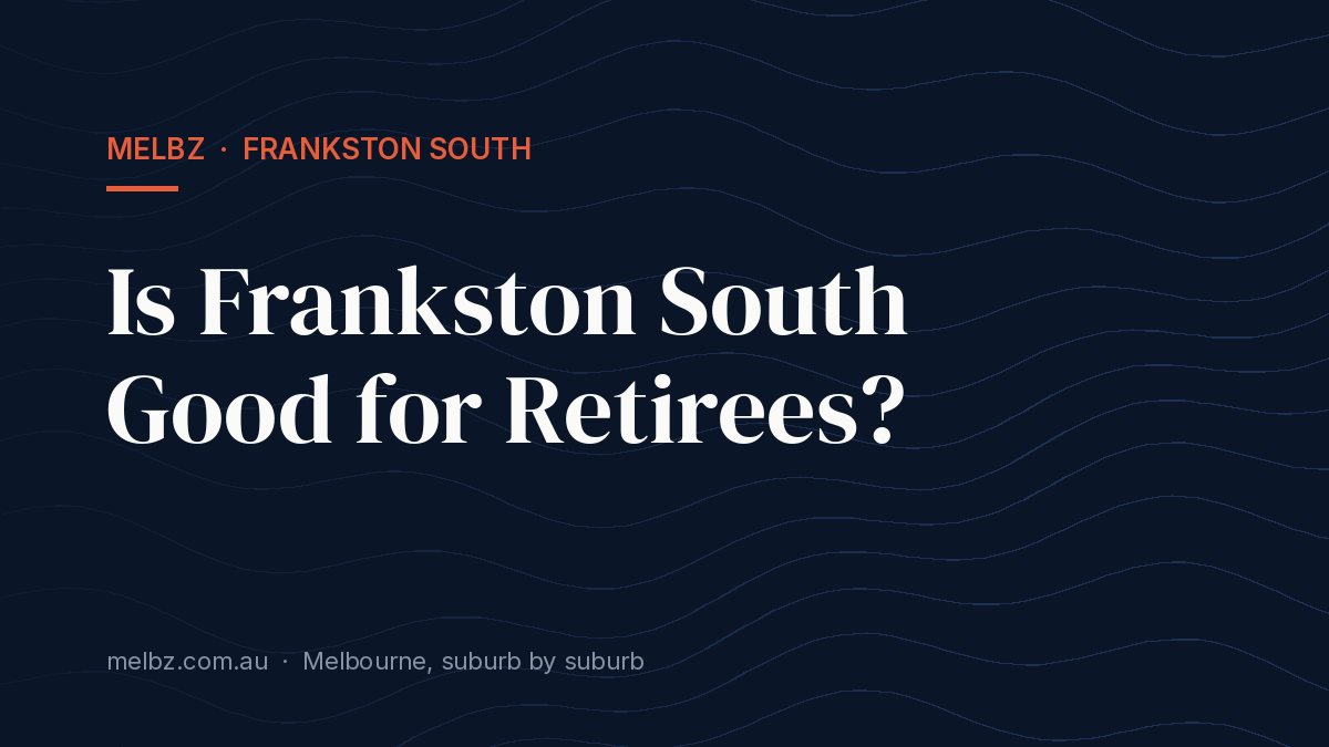Title card: Is Frankston South Good for Retirees?