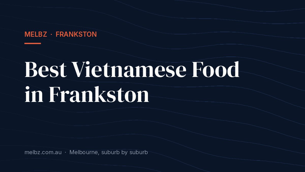 Title card: Best Vietnamese Food in Frankston