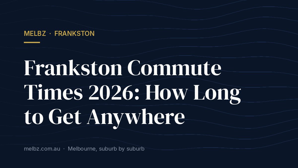 Title card: Frankston Commute Times 2026: How Long to Get Anywhere