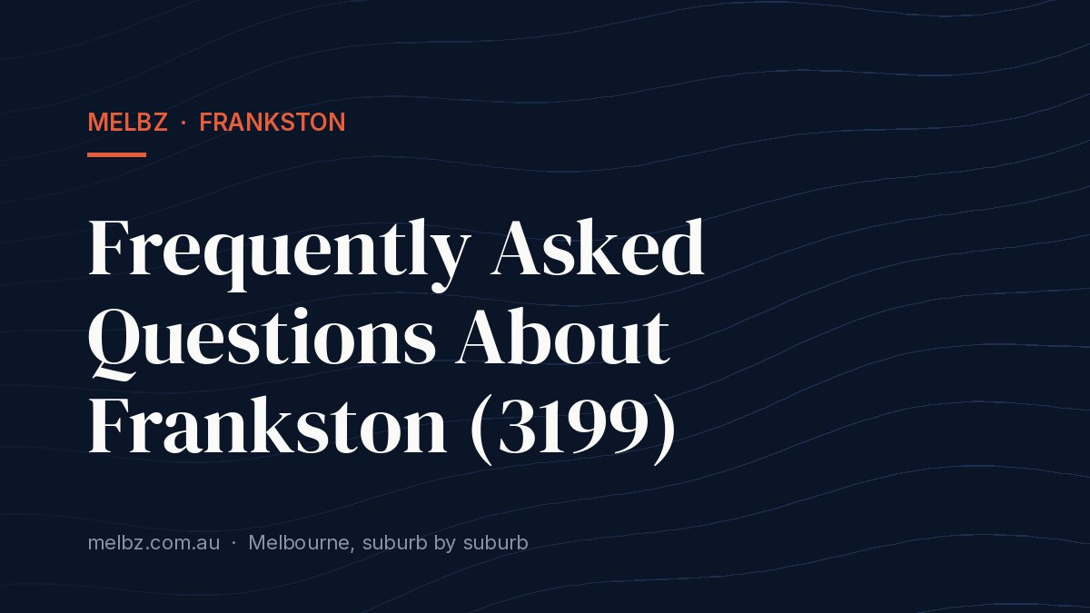 Title card: Frequently Asked Questions About Frankston (3199)