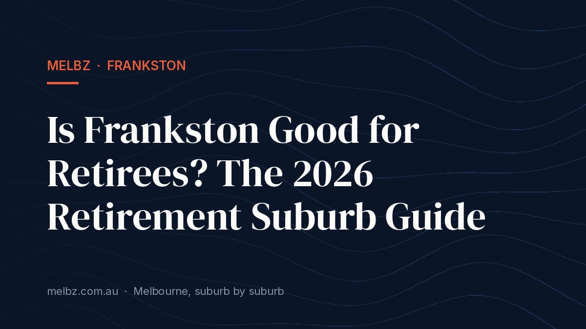 Title card: Is Frankston Good for Retirees? The 2026 Retirement Suburb Guide