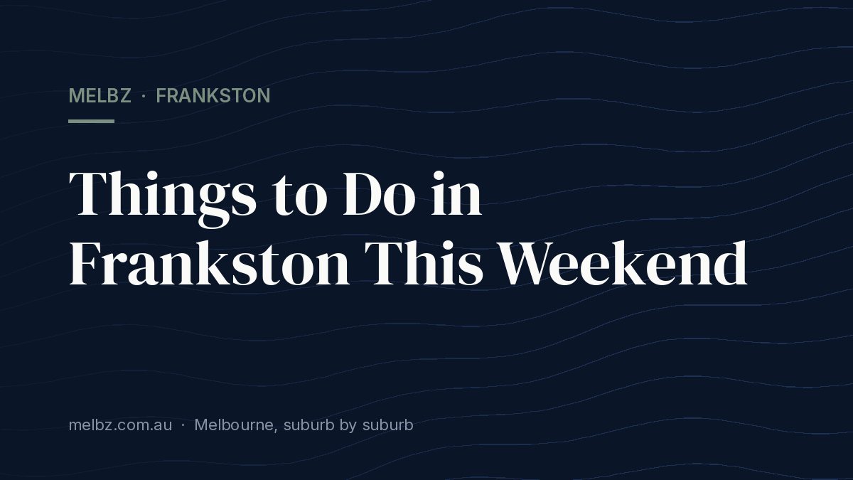 Title card: Things to Do in Frankston This Weekend