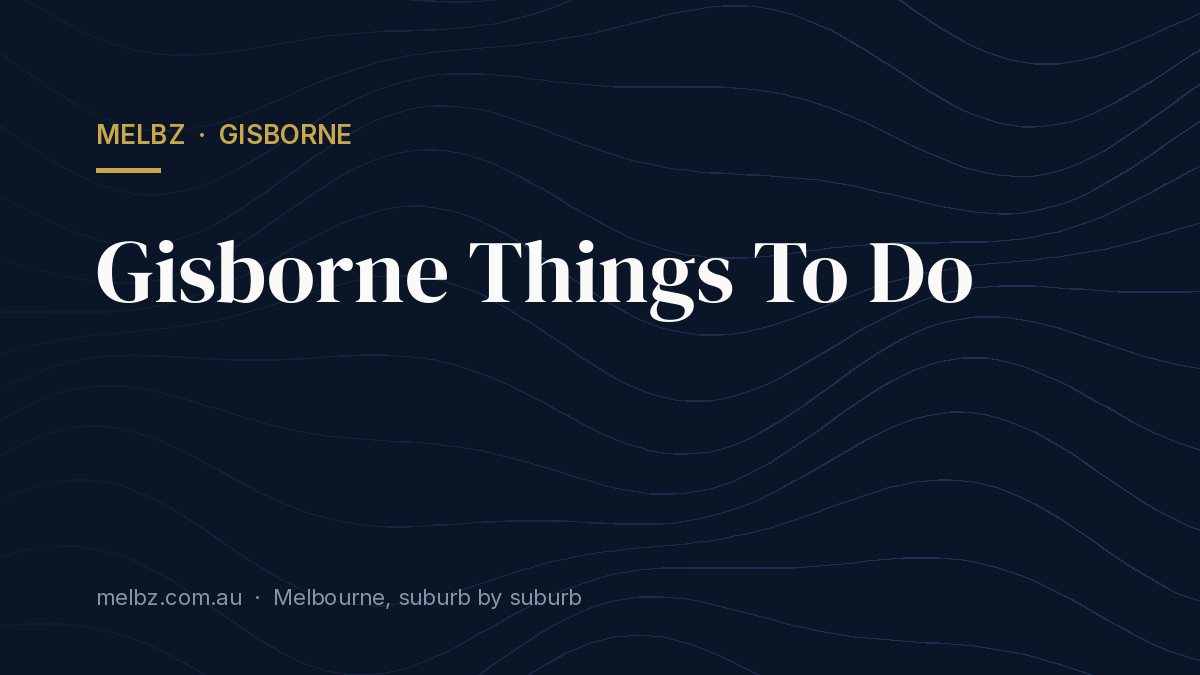 Gisborne Things To Do