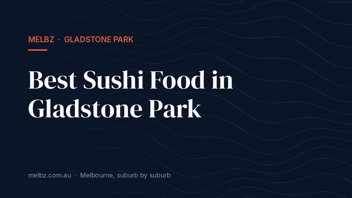 Title card: Best Sushi Food in Gladstone Park