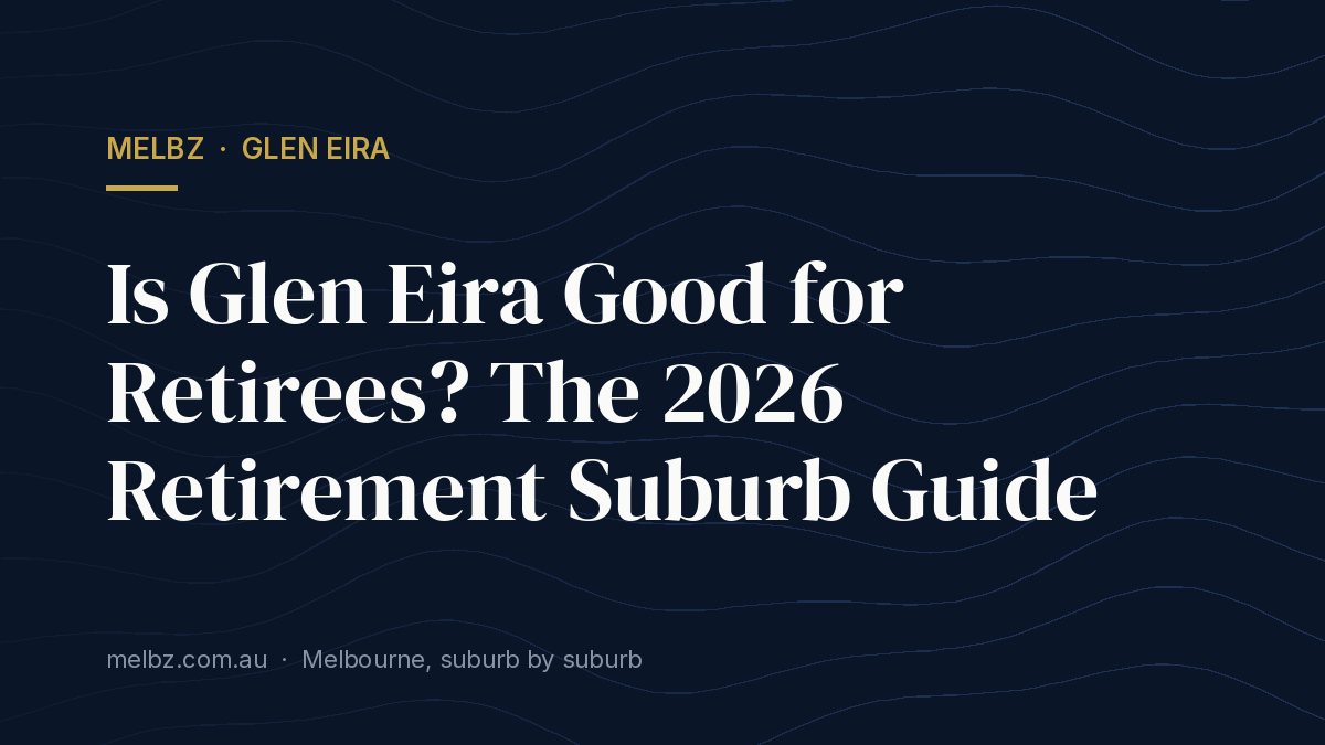Title card: Is Glen Eira Good for Retirees? The 2026 Retirement Suburb Guide