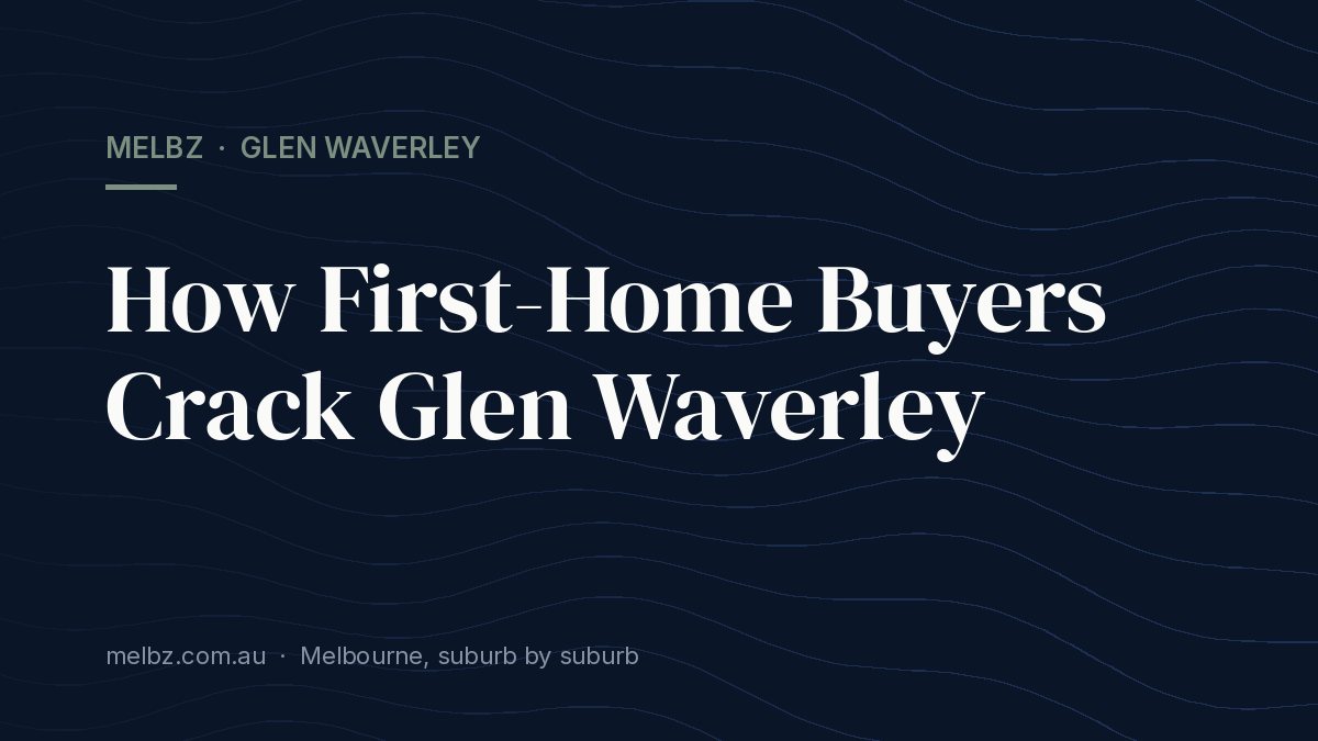 Title card: How First-Home Buyers Crack Glen Waverley