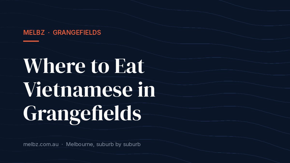 Title card: Where to Eat Vietnamese in Grangefields