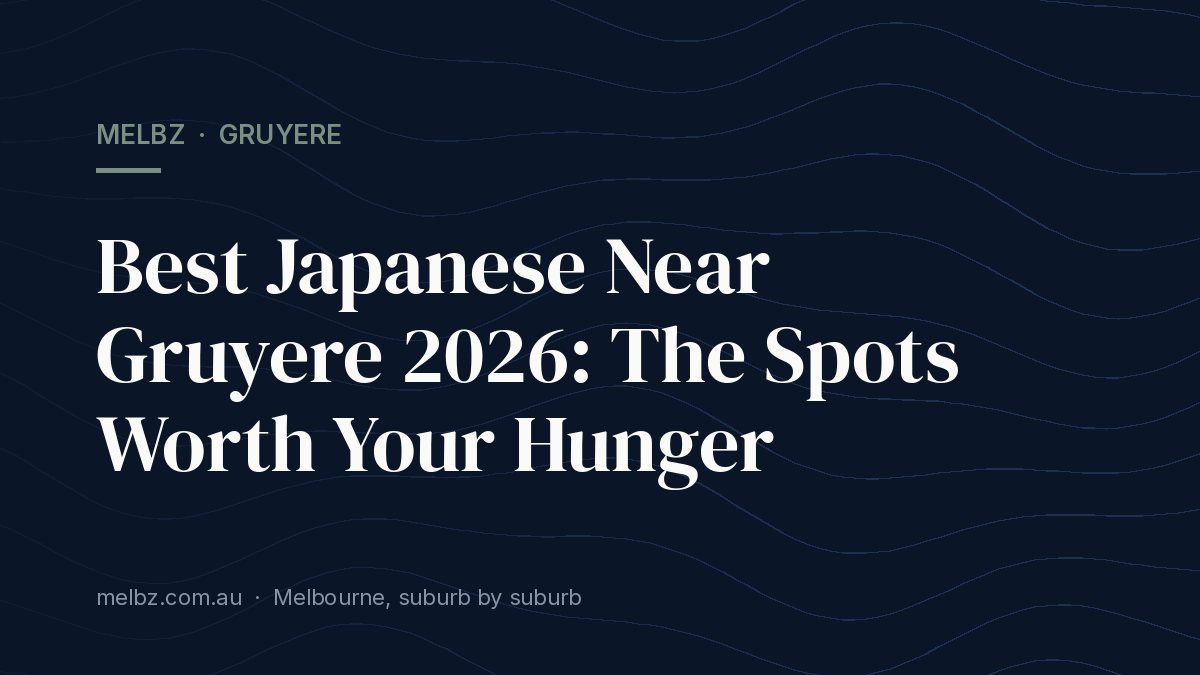 Title card: Best Japanese Near Gruyere 2026: The Spots Worth Your Hunger