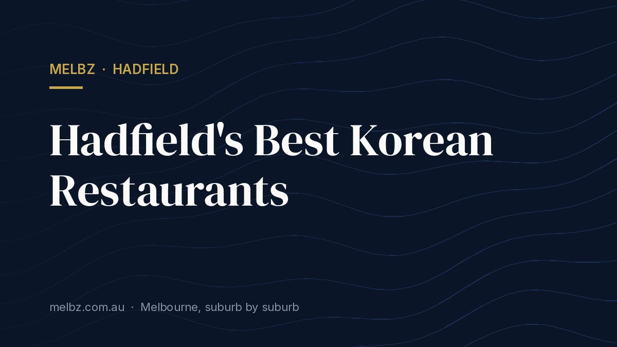 Title card: Hadfield's Best Korean Restaurants