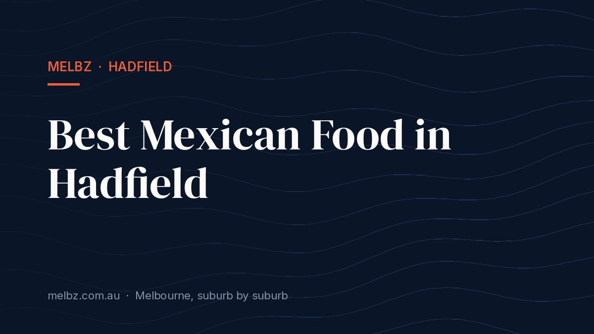 Title card: Best Mexican Food in Hadfield