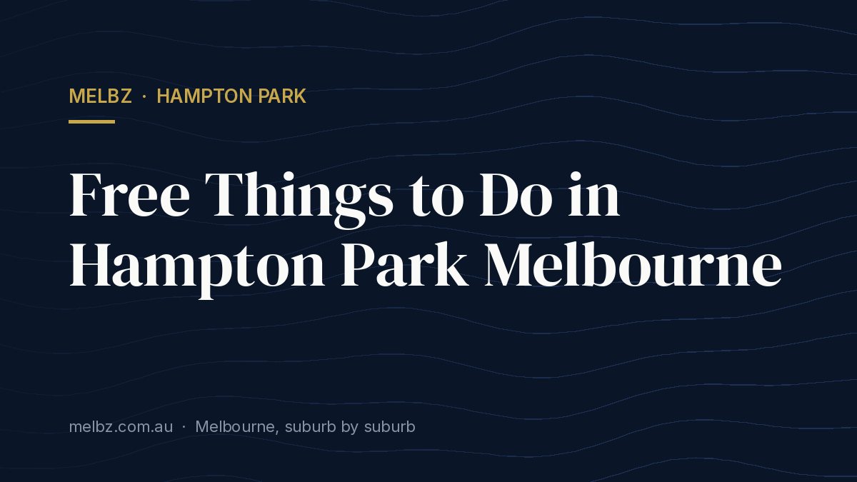 Title card: Free Things to Do in Hampton Park Melbourne
