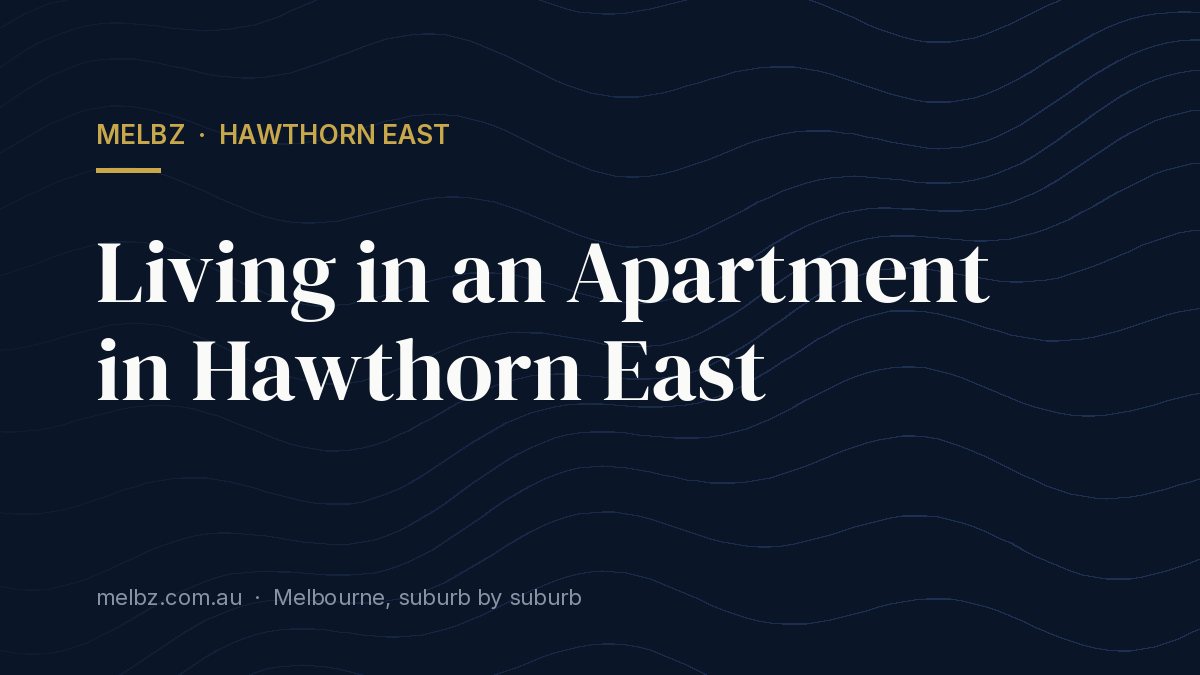 Title card: Living in an Apartment in Hawthorn East
