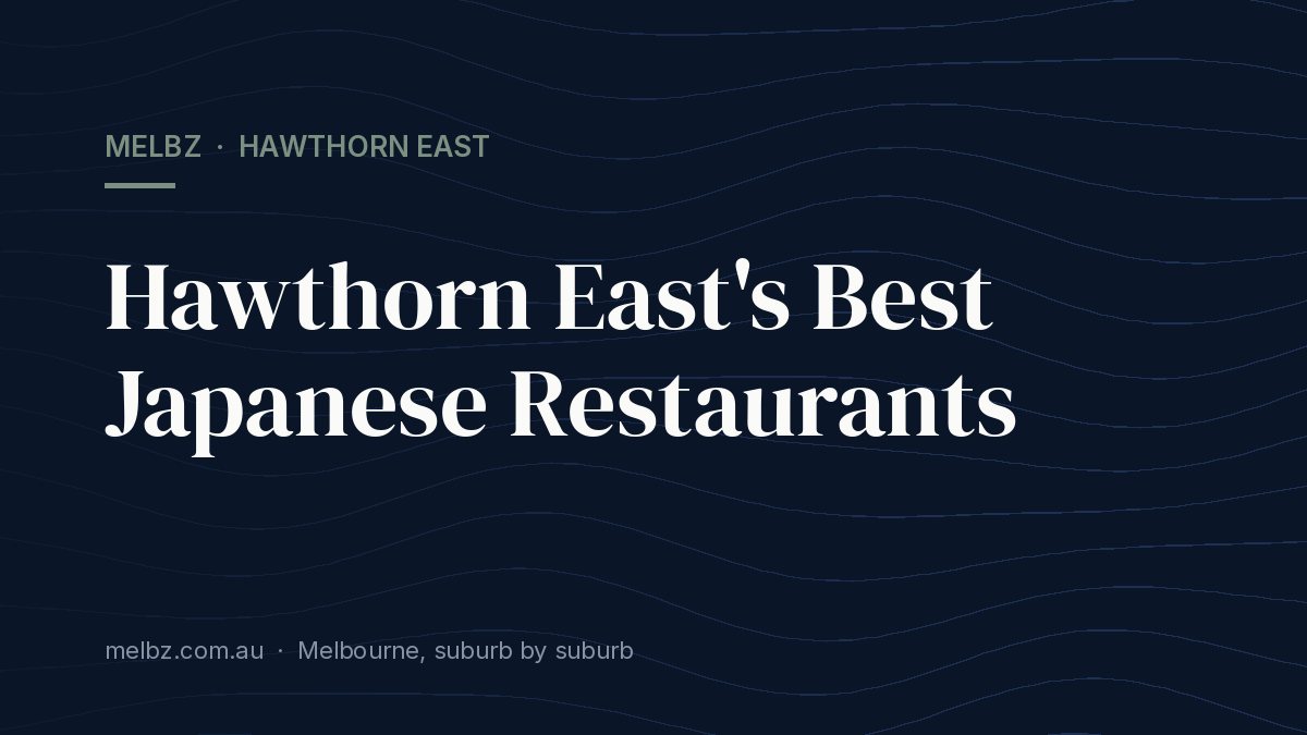 Title card: Hawthorn East's Best Japanese Restaurants