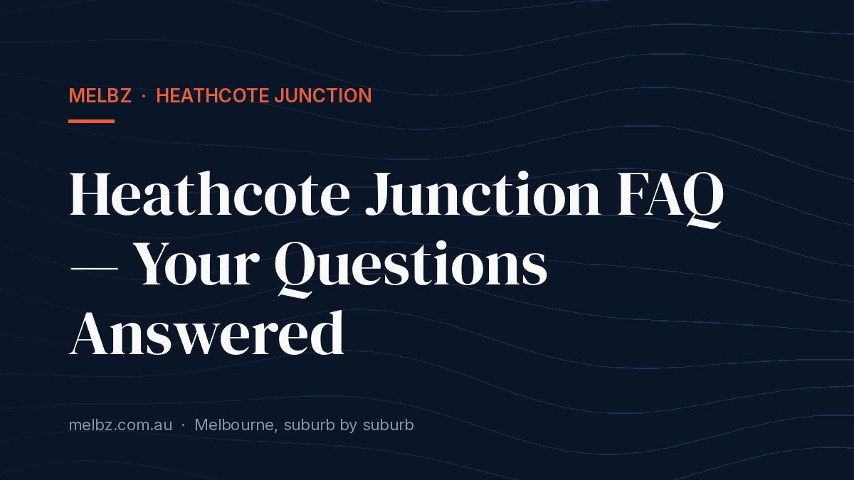 Title card: Heathcote Junction FAQ — Your Questions Answered
