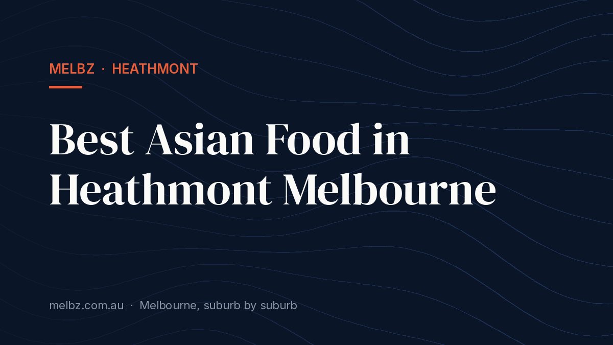 Title card: Best Asian Food in Heathmont Melbourne