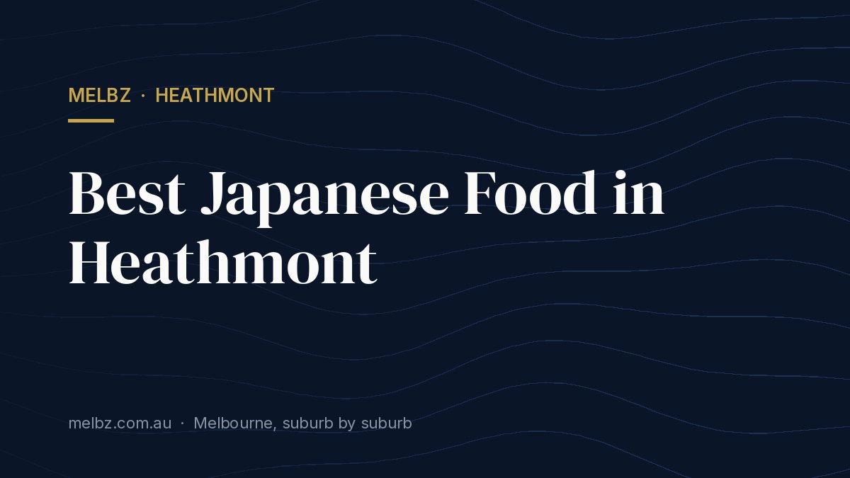 Title card: Best Japanese Food in Heathmont