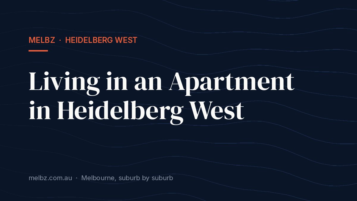 Title card: Living in an Apartment in Heidelberg West
